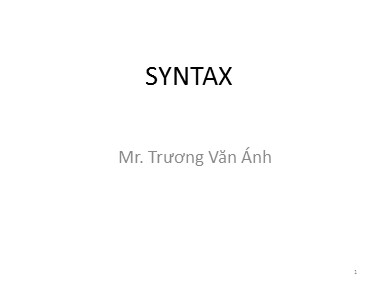 Bài giảng Tiếng Anh - Syntax 1 - Trương Văn Ánh