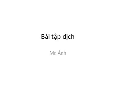 Bài tập dịch môn Tiếng Anh - Trương Văn Ánh