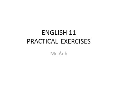 Bài tập thực hành môn Tiếng Anh Lớp 11 - Trương Văn Ánh