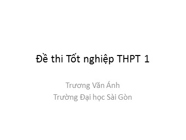 Đề thi Tốt nghiệp THPT môn Tiếng Anh - Phần 1 - Trương Văn Ánh