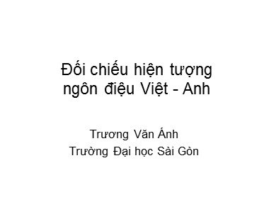 Đối chiếu hiện tượng ngôn điệu Việt-Anh - Trương Văn Ánh