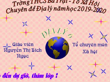 Bài giảng Địa lí Lớp 6 - Tiết 11: Hiện tượng ngày, đêm dài ngắn theo mùa - Năm học 2019-2020 - Nguyễn Thị Bích Ngọc