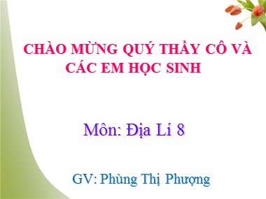Bài giảng Địa lí Lớp 8 - Tiết 25: Vị trí, giới hạn, hình dạng lãnh thổ Việt Nam - Phùng Thị Phượng