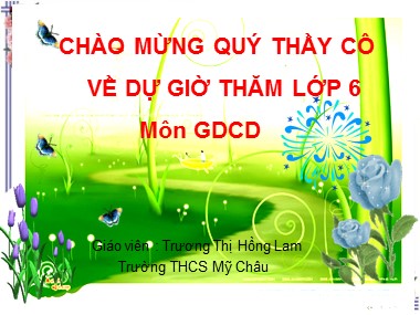 Bài giảng Giáo dục công dân Lớp 6 - Tiết 10: Biết ơn - Trương Thị Hồng Lam