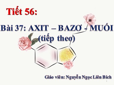 Bài giảng Hóa học Lớp 8 - Bài 37: Axit - Bazơ - Muối (Tiếp theo) - Nguyễn Ngọc Liên Bích