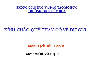 Bài giảng Lịch sử Lớp 8 - Bài 28: Trào lưu cải cách Duy Tân ở Việt Nam nửa cuối thế kỉ XIX - Võ Thị Bé