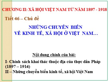 Bài giảng Lịch sử Lớp 8 - Tiết 46: Những chuyển biến về kinh tế, xã hội ở Việt Nam…
