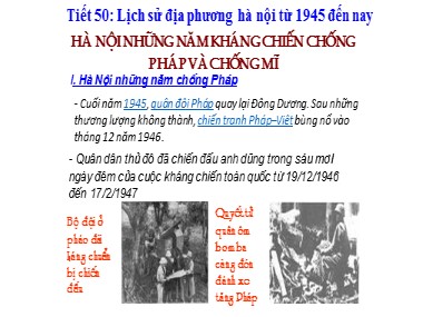 Bài giảng Lịch sử Lớp 8 - Tiết 50: Lịch sử địa phương Hà Nội từ 1945 đến nay