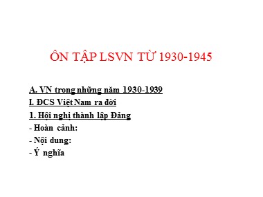 Bài giảng Lịch sử Lớp 9 - Bài: Ôn tập Lịch sử Việt Nam từ 1930-1945