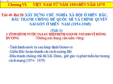 Bài giảng Lịch sử Lớp 9 - Tiết 40: Xây dựng chủ nghĩa xã hội ở miền Bắc, đấu tranh chống đế quốc Mĩ và chính quyền Sài Gòn ở miền Nam (1954-1965)