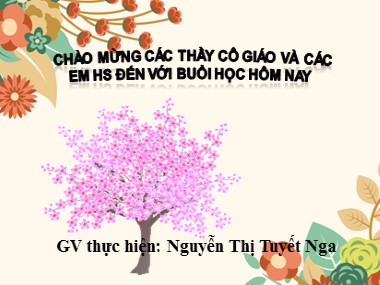 Bài giảng Âm nhạc Lớp 6 - Tiết 23: Chủ đề Thiên nhiên - Nguyễn Thị Tuyết Nga
