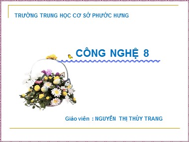Bài giảng Công nghệ Lớp 8 - Chủ đề: Sơ đồ điện - Thiết kế mạch điện - Nguyễn Thị Thùy Trang