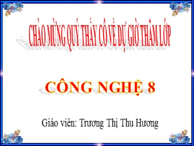 Bài giảng Công nghệ Lớp 8 - Tiết 47: Thiết bị đóng - Cắt và lấy điện của mạng điện trong nhà - Trương Thị Thu Hương