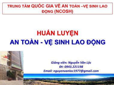 Bài giảng Huấn luyện an toàn - Vệ sinh lao động - Nguyễn Văn Lộc