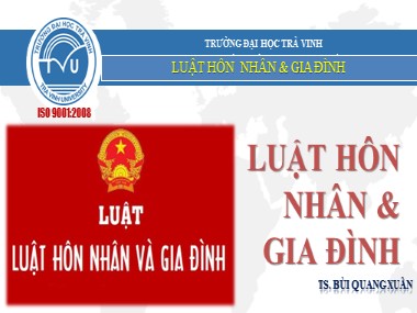 Bài giảng Luật hôn nhân và gia đình - Chương: Kết hôn trong luật hôn nhân và gia đình - Bùi Quang Xuân