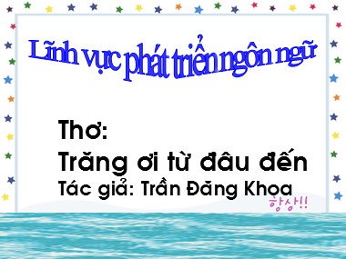 Bài giảng Tiếng Việt Khối 4 - Tập đọc: Trăng ơi… từ đâu đến?