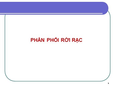 Bài giảng Xác suất thống kê - Chương: Phân phối rời rạc