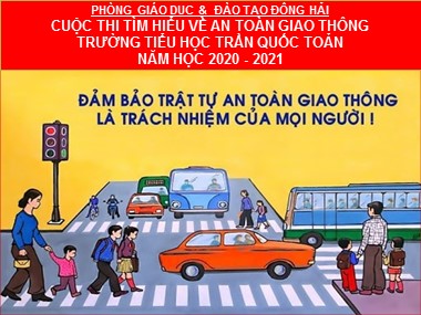 Seminar Cuộc thi tìm hiểu về an toàn giao thông - Đảm bảo trật tự an toàn giao thông là trách nhiệm của mọi người - Năm học 2020-2021