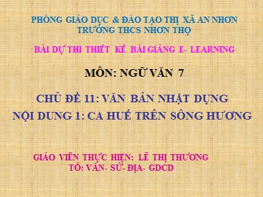 Bài giảng Ngữ văn Lớp 7 - Chủ đề 11: Văn bản nhật dụng - Nội dung 1: Ca Huế trên sông Hương - Lê Thị Thương