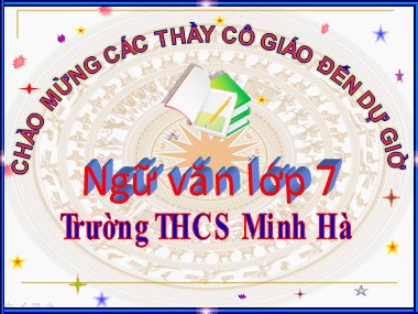 Bài giảng Ngữ văn Lớp 7 - Tiết 116: Ca Huế trên sông Hương - Trường THCS Minh Hà