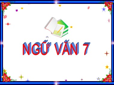 Bài giảng Ngữ văn Lớp 7 - Tiết 127: Ôn tập phần Tiếng Việt (Tiếp theo)