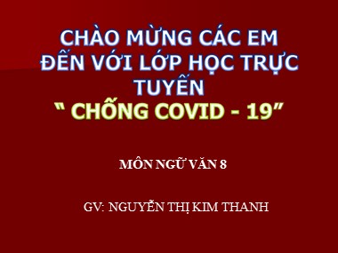 Bài giảng Ngữ văn Lớp 8 - Tiết 96, 97, 98: Hịch tướng sĩ - Nguyễn Thị Kim Thanh