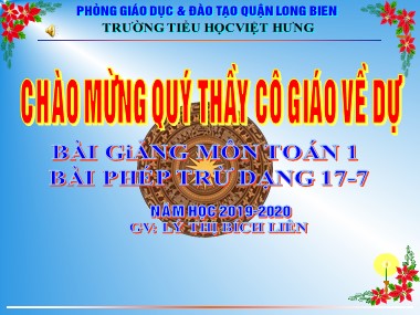 Bài giảng Toán Khối 1 - Phép trừ dạng 17-7 - Lý Thị Bích Liên