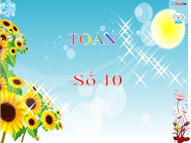 Bài giảng Toán Khối 1 - Số 10