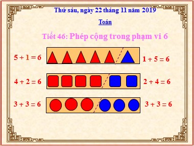 Bài giảng Toán Khối 1 - Tiết 46: Phép cộng trong phạm vi 6