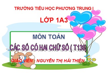 Bài giảng Toán Lớp 1 - Các số có hai chữ số (Trang 136) - Nguyễn Thị Hải Thiên