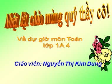Bài giảng Toán Lớp 1 - Một chục. Tia số - Nguyễn Thị Kim Dung