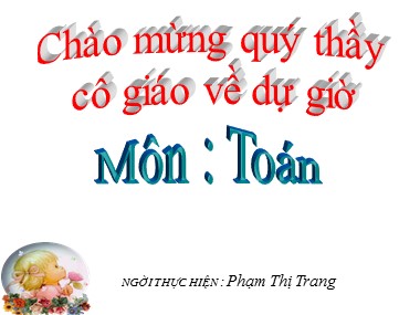 Bài giảng Toán Lớp 1 - Ôn tập các số đến 10 - Phạm Thị Trang