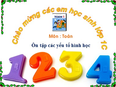 Bài giảng Toán Lớp 1 - Ôn tập các yếu tố hình học