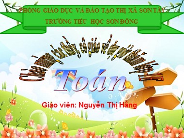 Bài giảng Toán Lớp 1 - Phép cộng trong phạm vi 100 (Cộng không nhớ) - Nguyễn Thị Hằng