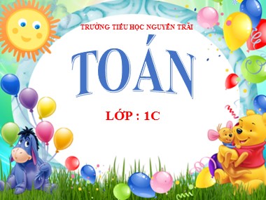 Bài giảng Toán Lớp 1 - Phép cộng trong phạm vi 100 (Cộng không nhớ) - Trường Tiểu học Nguyễn Trãi