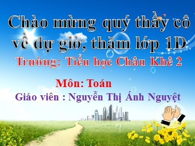 Bài giảng Toán Lớp 1 - Phép cộng trong phạm vi 3 - Nguyễn Thị Ánh Nguyệt