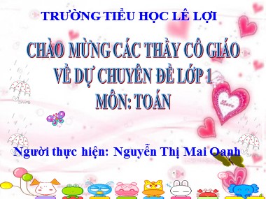 Bài giảng Toán Lớp 1 - Phép cộng trong phạm vi 3 - Nguyễn Thị Mai Oanh