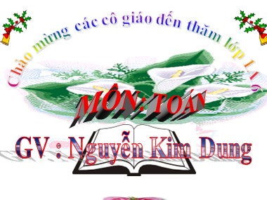 Bài giảng Toán Lớp 1 - Phép cộng trong phạm vi 4 - Nguyễn Kim Dung