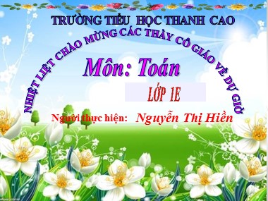 Bài giảng Toán Lớp 1 - Phép cộng trong phạm vi 5 - Nguyễn Thị Hiền