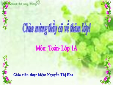 Bài giảng Toán Lớp 1 - Phép cộng trong phạm vi 5 - Nguyễn Thị Hoa