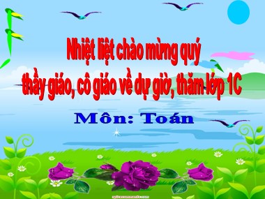 Bài giảng Toán Lớp 1 - Phép cộng trong phạm vi 6 - Năm học 2019-2020