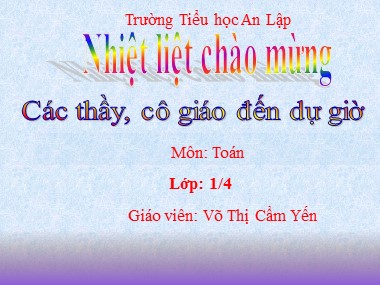 Bài giảng Toán Lớp 1 - Phép cộng trong phạm vi 6 - Võ Thị Cẩm Yến