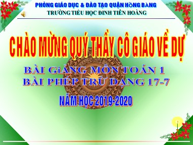 Bài giảng Toán Lớp 1 - Phép trừ dạng 17-7 - Lương Thị Kim Hồng