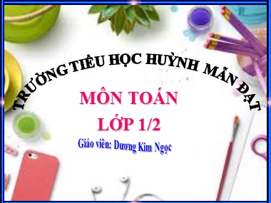 Bài giảng Toán Lớp 1 - Phép trừ trong phạm vi 3 - Dương Kim Ngọc