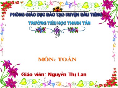 Bài giảng Toán Lớp 1 - Phép trừ trong phạm vi 3 - Nguyễn Thị Lan