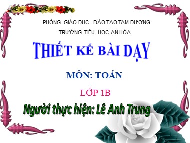 Bài giảng Toán Lớp 1 - Phép trừ trong phạm vi 4 - Lê Anh Trung