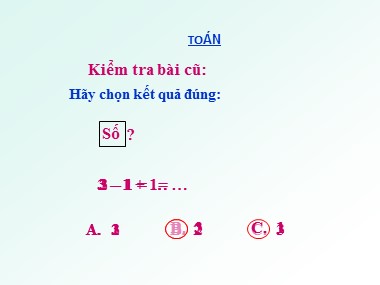 Bài giảng Toán Lớp 1 - Phép trừ trong phạm vi 5 (Bản hay)