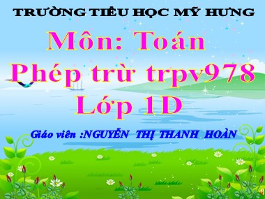 Bài giảng Toán Lớp 1 - Phép trừ trong phạm vi 9 - Nguyễn Thị Thanh Hoàn