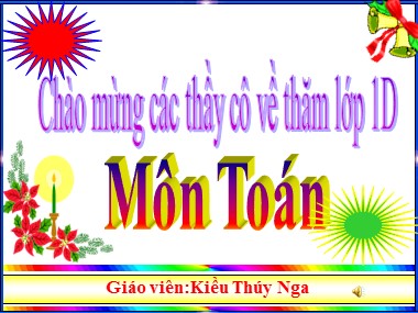 Bài giảng Toán Lớp 1 - Số 0 trong phép trừ - Kiều Thúy Nga