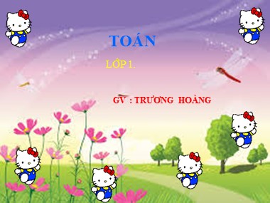 Bài giảng Toán Lớp 1 - Số 6 - Trương Hoàng